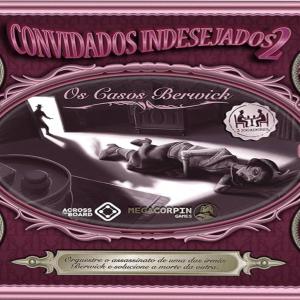 Convidados Indesejados 2: Os casos Berwick