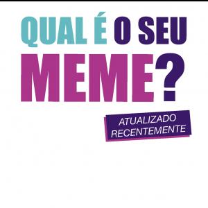 Qual é seu meme?