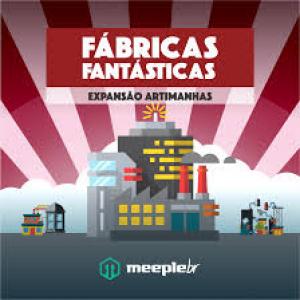 Fábricas Fantásticas: Artimanhas
