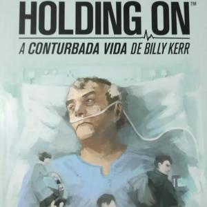 Holding On: A Conturbada Vida de Billy Kerr