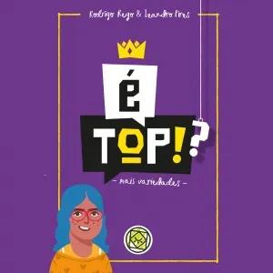 É Top!?: Mais Variedades