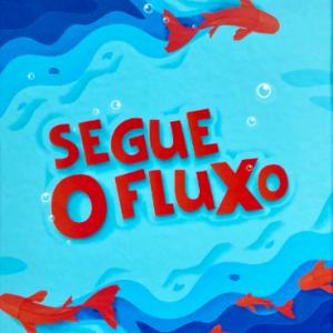 Segue o Fluxo