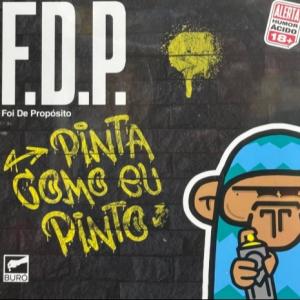 F.D.P. - Pinta Como Eu Pinto